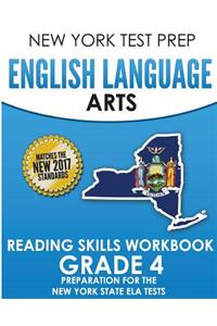 New York Test Prep English Language Arts Reading Skills Workbook Grade 4: Preparation for the New York State English Language Arts Tests