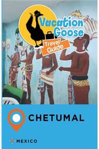 Vacation Goose Travel Guide Chetumal Mexico