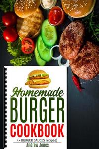 HOMEMADE BURGER COOKBOOK plus BURGER SAUCES