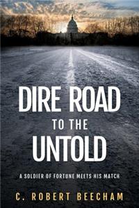 Dire Road to the Untold