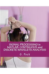 Signal Processing in Matlab. Continuous and Discrete Wavelets Analysis