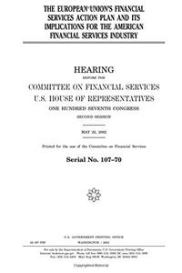 The European Unions Financial Services Action Plan and Its Implications for the American Financial Services Industry