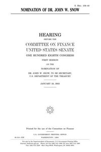 Nomination of Dr. John W. Snow