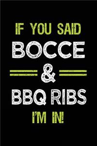If You Said Bocce & BBQ Ribs I'm in
