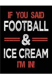 If You Said Football & Ice Cream I'm In