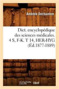 Dict. Encyclopédique Des Sciences Médicales. 4 S, F-K. T 14, Her-Hyg (Éd.1877-1889)