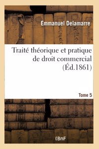 Traité théorique et pratique de droit commercial