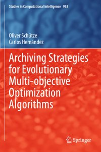 Archiving Strategies for Evolutionary Multi-Objective Optimization Algorithms