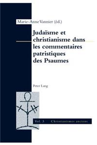 Judaisme Et Christianisme Dans Les Commentaires Patristiques Des Psaumes