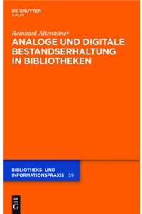 Analoge Und Digitale Bestandserhaltung in Bibliotheken