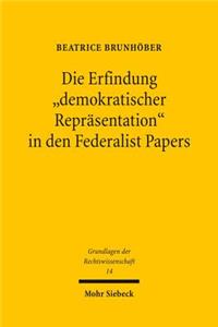 Die Erfindung "demokratischer Reprasentation" in den Federalist Papers