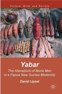 Yabar: The Alienations of Murik Men in a Papua New Guinea Modernity