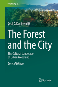 Forest and the City: The Cultural Landscape of Urban Woodland