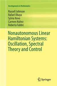 Nonautonomous Linear Hamiltonian Systems: Oscillation, Spectral Theory and Control