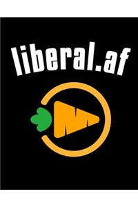 Liberal.af: Homesteading Journal - Log Book To Record Daily Goals, Priorities & Results With Backyard Farming, Home Steading & Square Foot Gardening For Vegetab