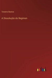A Dissolução do Regimen