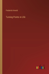 Turning-Points in Life