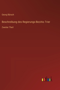 Beschreibung des Regierungs-Bezirks Trier