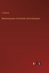 Reminiscences of Scottish Life & Character