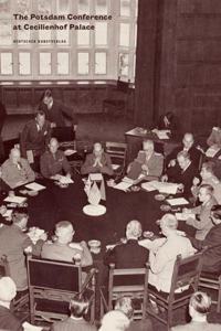 The Potsdam Conference at Cecilienhof Palace