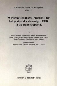 Wirtschaftspolitische Probleme Der Integration Der Ehemaligen Ddr in Die Bundesrepublik