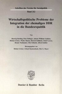 Wirtschaftspolitische Probleme Der Integration Der Ehemaligen Ddr in Die Bundesrepublik
