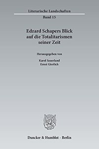 Edzard Schapers Blick Auf Die Totalitarismen Seiner Zeit