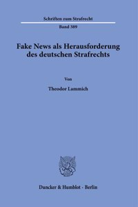 Fake News ALS Herausforderung Des Deutschen Strafrechts