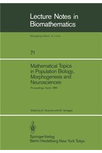 Mathematical Topics in Population Biology, Morphogenesis and Neurosciences