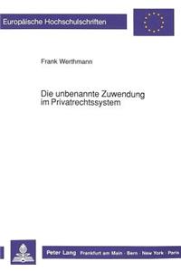 Die unbenannte Zuwendung im Privatrechtssystem