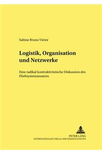 Logistik, Organisation Und Netzwerke