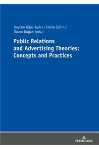 Public Relations and Advertising Theories: Concepts and Practices