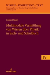 Multimodale Vermittlung von Wissen ?ber Physik in Sach- und Schulbuch