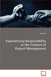 Experiencing Responsibility in the Context of Project Management