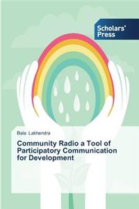 Community Radio a Tool of Participatory Communication for Development