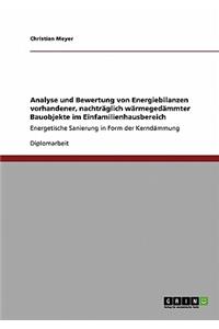 Analyse und Bewertung von Energiebilanzen vorhandener, nachträglich wärmegedämmter Bauobjekte im Einfamilienhausbereich
