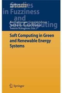 Soft Computing in Green and Renewable Energy Systems