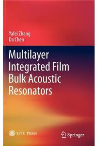 Multilayer Integrated Film Bulk Acoustic Resonators
