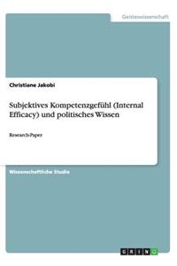 Subjektives Kompetenzgefühl (Internal Efficacy) und politisches Wissen