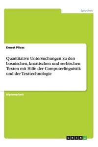 Quantitative Untersuchungen zu den bosnischen, kroatischen und serbischen Texten mit Hilfe der Computerlinguistik und der Texttechnologie