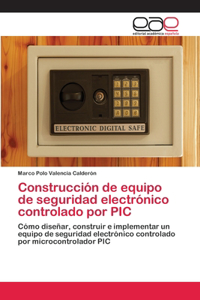 Construcción de equipo de seguridad electrónico controlado por PIC