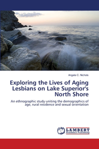 Exploring the Lives of Aging Lesbians on Lake Superior's North Shore