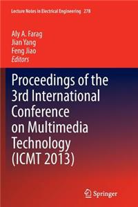 Proceedings of the 3rd International Conference on Multimedia Technology (ICMT 2013)