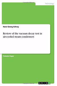 Review of the vacuum decay test in air-cooled steam condensers