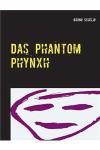 Das Phantom Phynxh