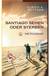 Santiago sehen oder sterben