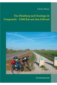 Von Hamburg nach Santiago de Compostela - 3360 km mit dem Fahrrad