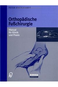 Orthopadische Fuchirurgie: Manual Fur Klinik Und Praxis