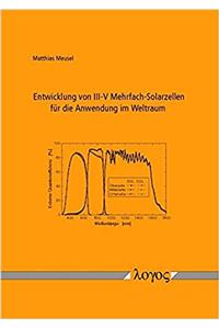 Entwicklung Von III-V Mehrfach-Solarzellen Fur Die Anwendung Im Weltraum