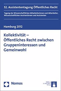 Kollektivitat - Offentliches Recht Zwischen Gruppeninteressen Und Gemeinwohl